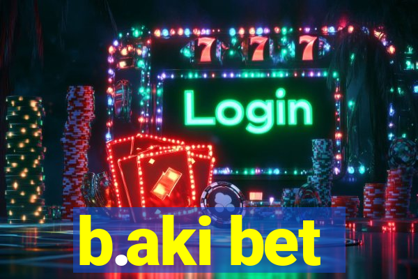 b.aki bet